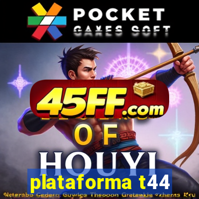 plataforma t44